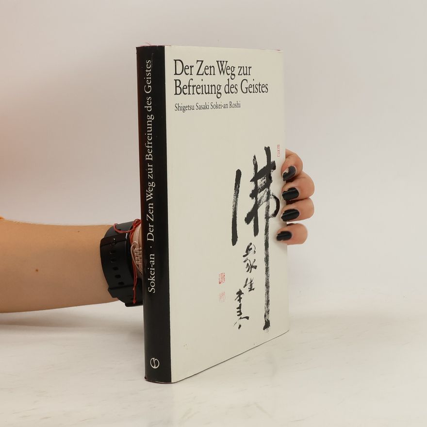 So kei an Der Zen-Weg zur Befreiung des Geistes