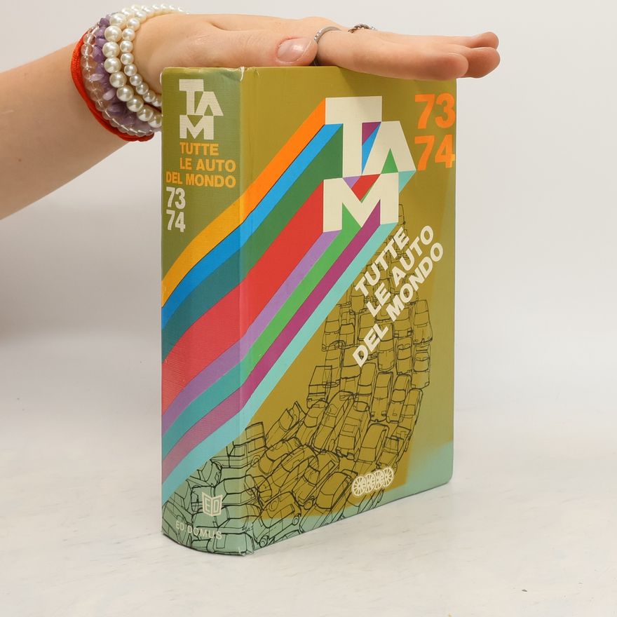Autorenkollektiv TAM. Tutte le auto del mondo 1973/74