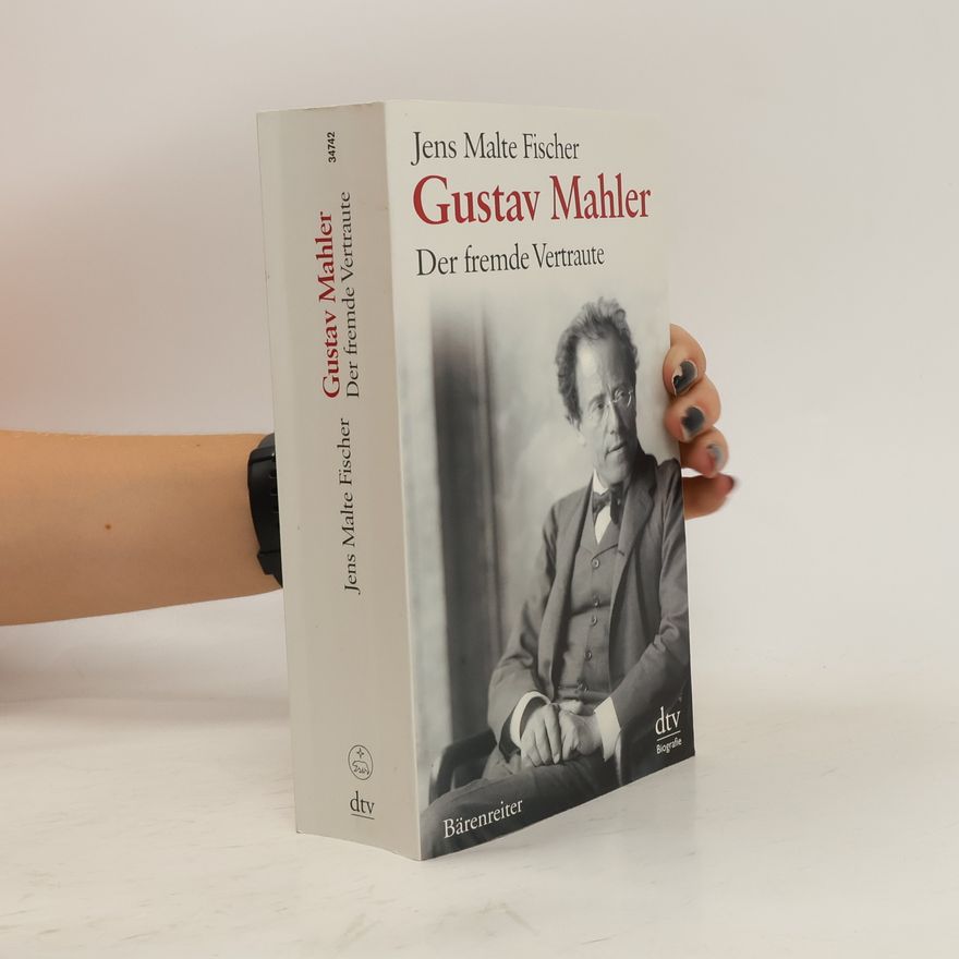 Jens Malte Fischer Gustav Mahler