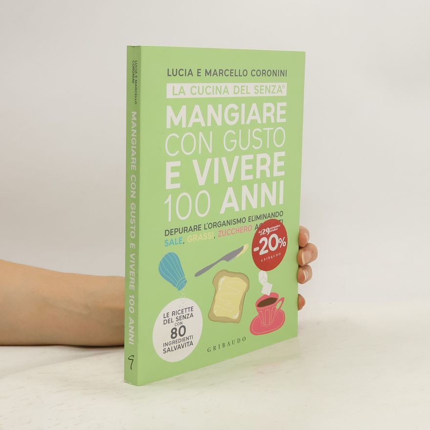 Marcello Coronini Mangiare con gusto e vivere 100 anni