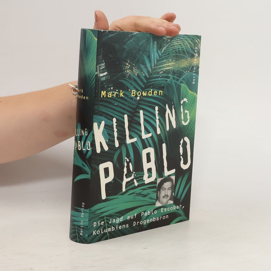 Mark Bowden Killing Pablo