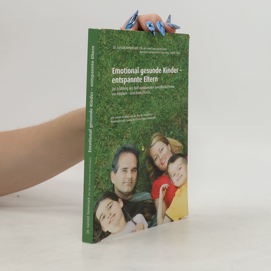 Gerald Newmark Emotional gesunde Kinder - entspannte Eltern