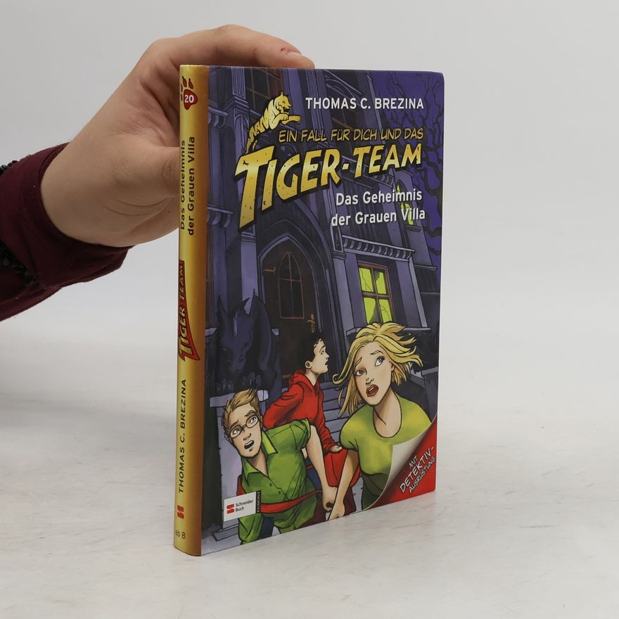 Thomas Brezina Ein Fall für dich und das Tiger-Team Das Gehimnis der Grauen Villa