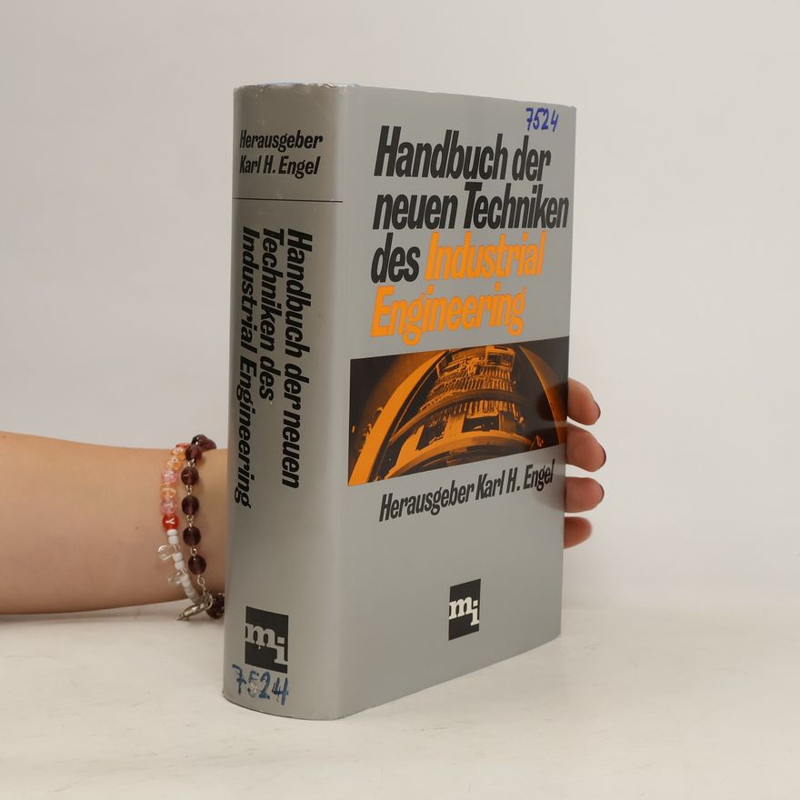 Karl H. Engel Handbuch der neuen Techniken des Industrial Engineering