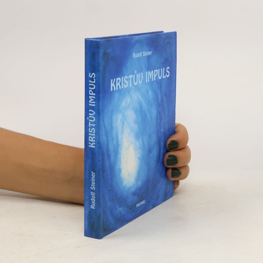 Rudolf Steiner Kristův impuls a vývoj vědomí "já"