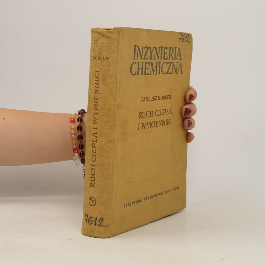 Tadeusz Hobler Inzyniera chemiczna: Ruch ciepla i wymienniki
