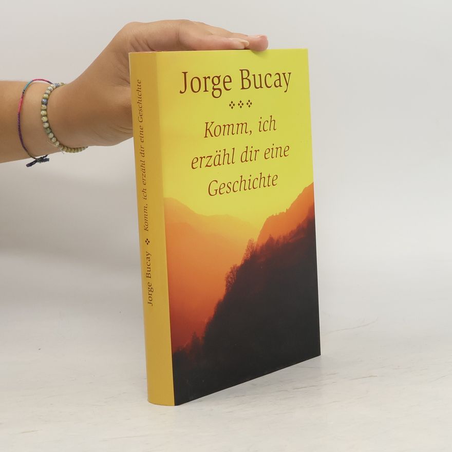 Jorge Bucay Komm, ich erzähl dir eine Geschichte
