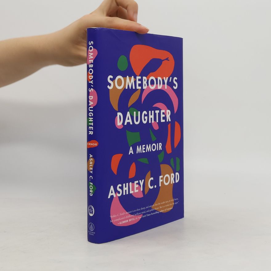 Ashley C. Ford Somebody's Daughter: A Memoir
