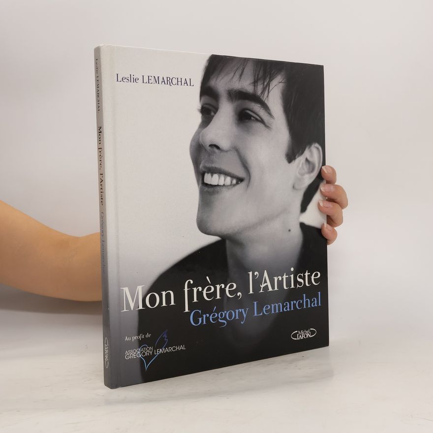 Leslie Lemarchal Mon frère, l'Artiste
