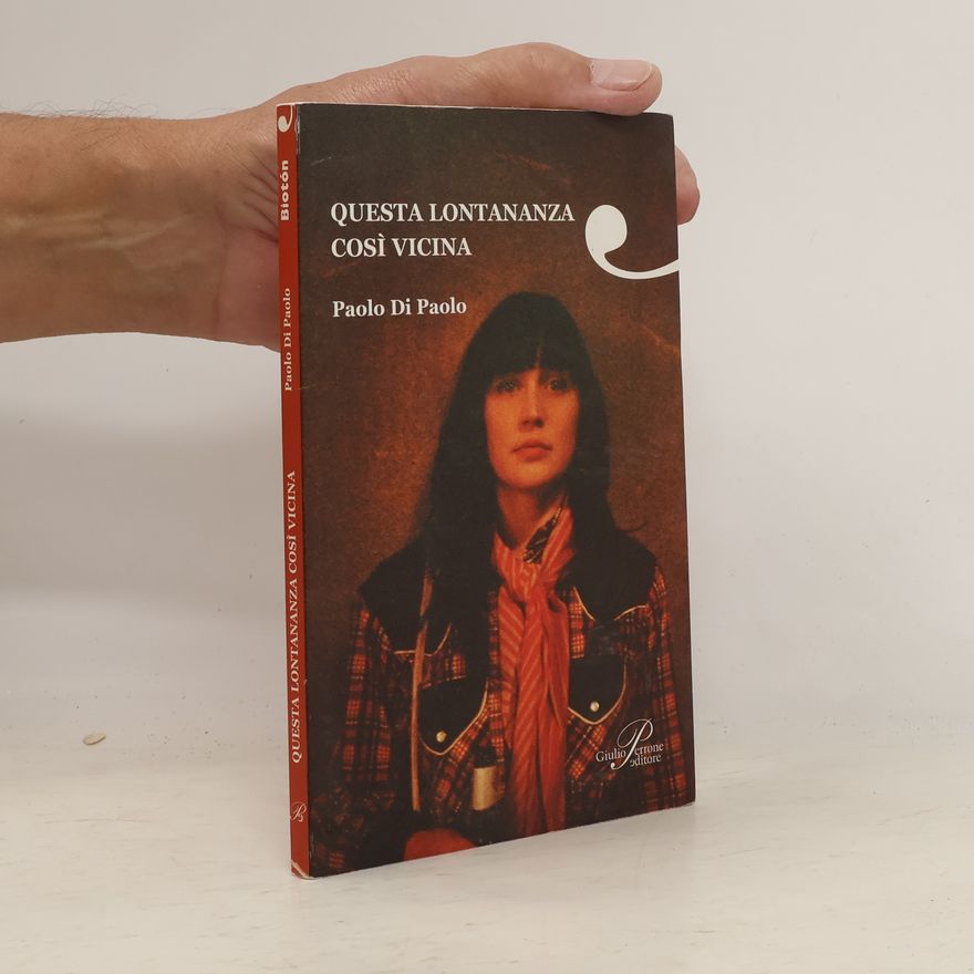 Paolo Di Paolo Questa lontananza così vicina