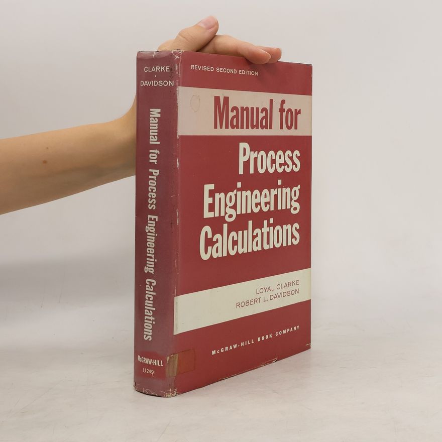 Loyal Clarke Manual for Process Engineering Calculations