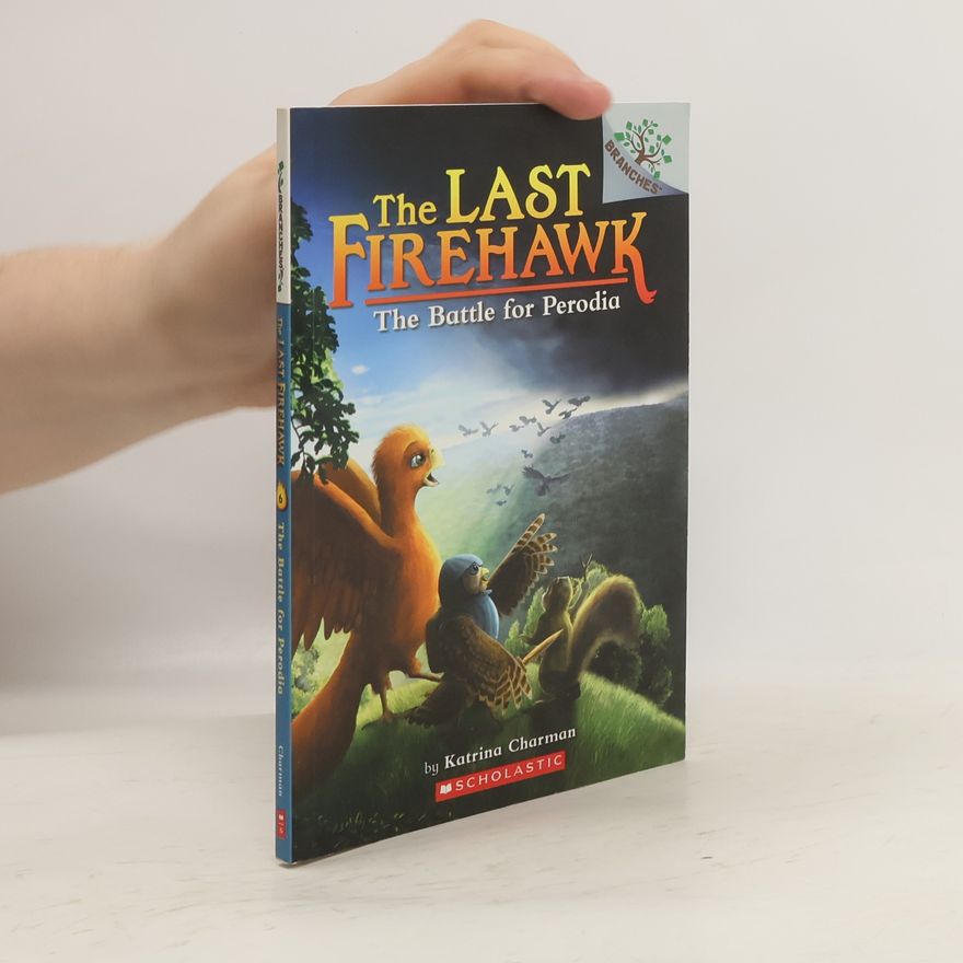 Katrina Charman The Battle for Perodia: A Branches Book (The Last Firehawk #6)
