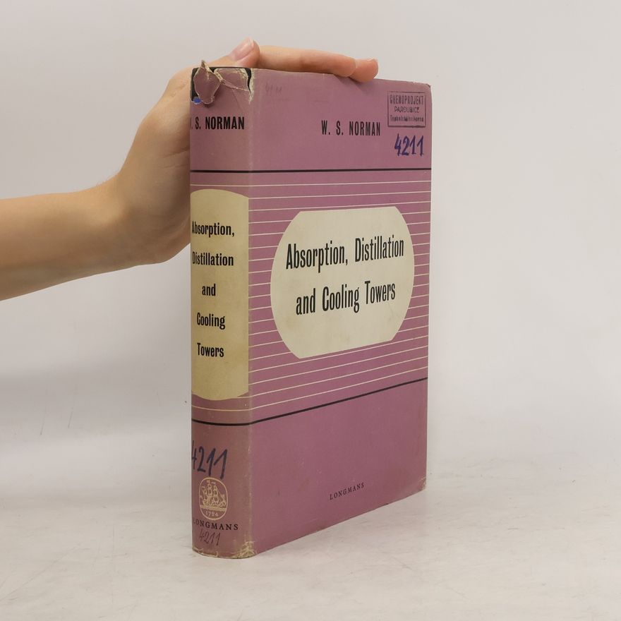 M. S. W. Norman G. Middleton Absorption, Distillation and Cooling Towers