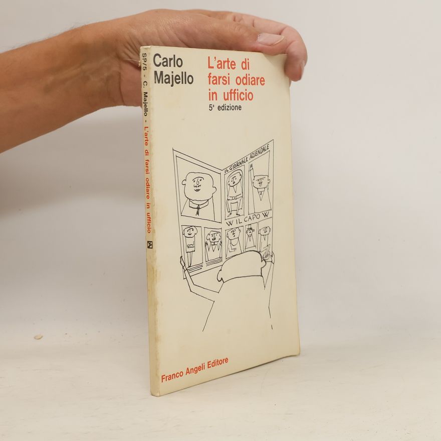Carlo Majello  L'arte di farsi odiare in ufficio