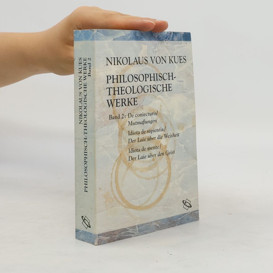 Nikolaus von Kues Philosophisch-theologische Werke 2