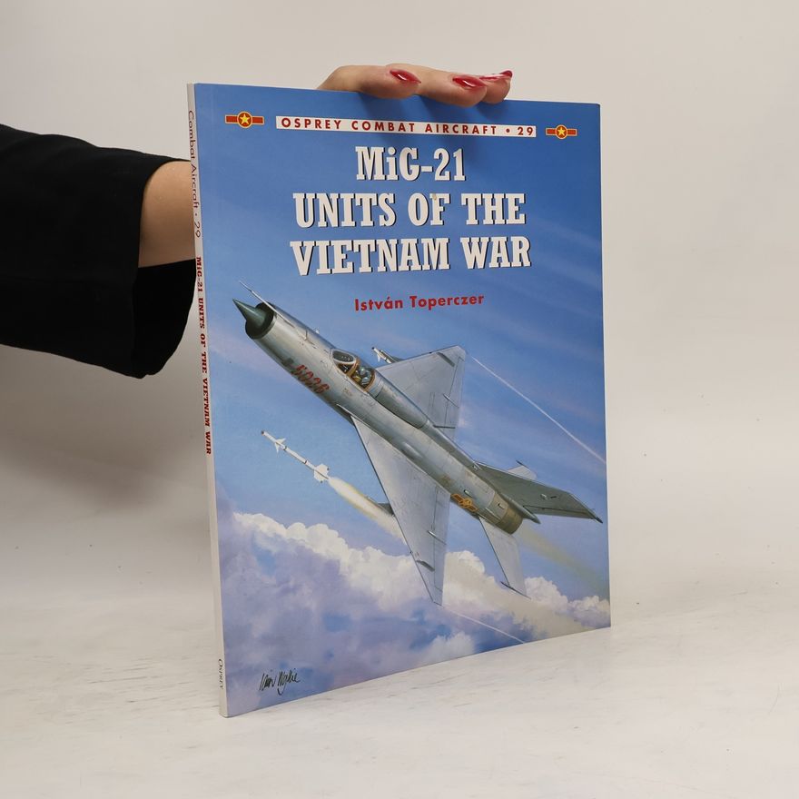 Mark Styling Osprey Combat Aircraft - 29: MiG-21 Units of the Vietnam War