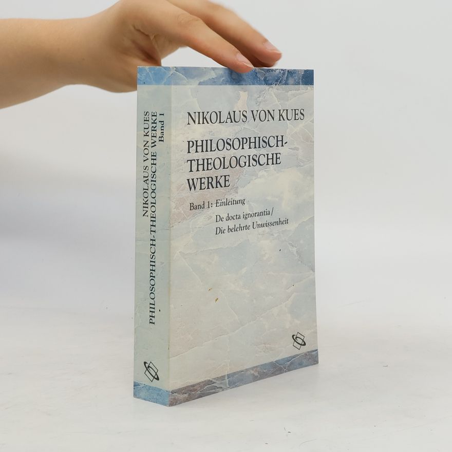 Nikolaus von Kues Philosophisch-theologische Werke, Band 1