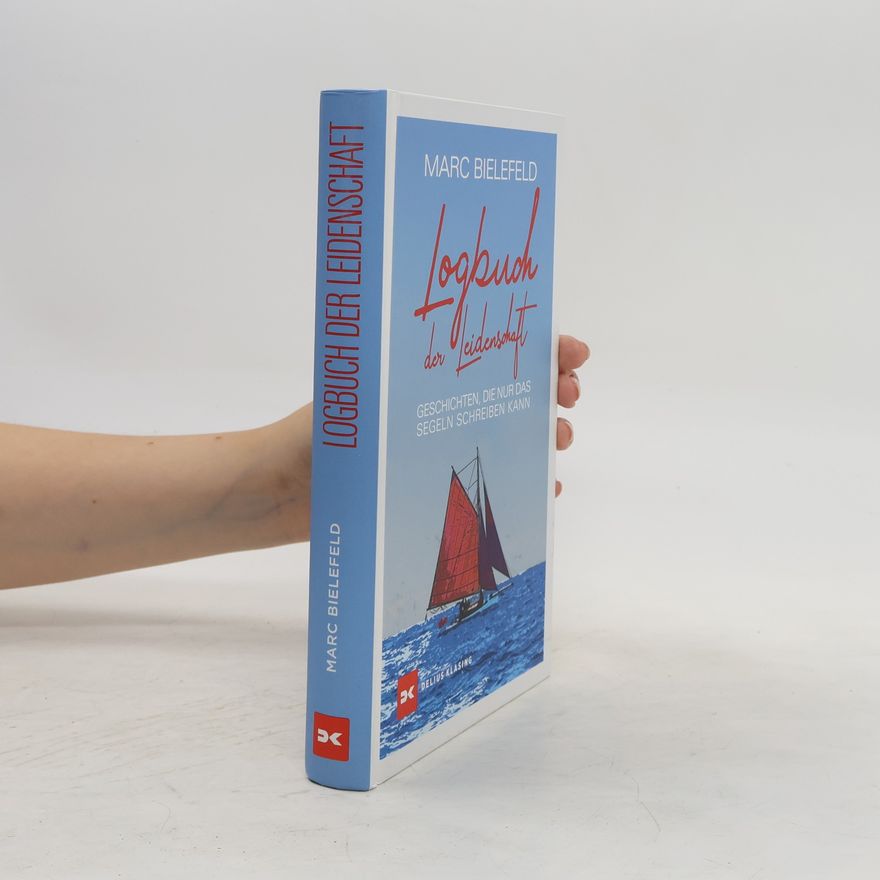 Marc Bielefeld Logbuch der Leidenschaft