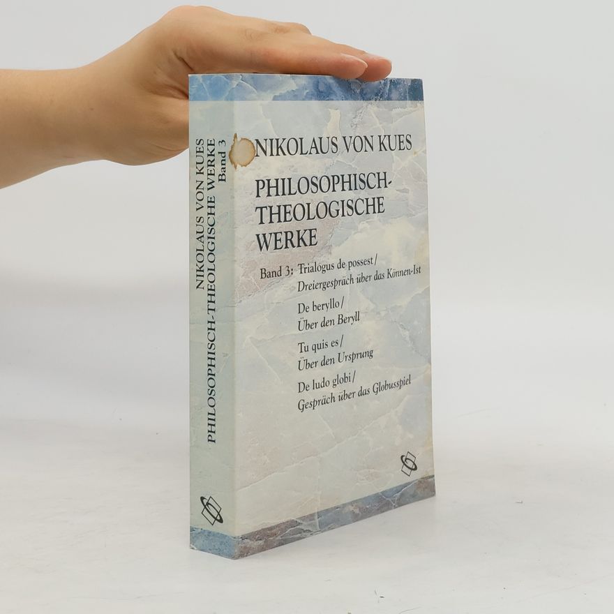 Nikolaus von Kues Philosophisch-Theologische Werke. Band 3