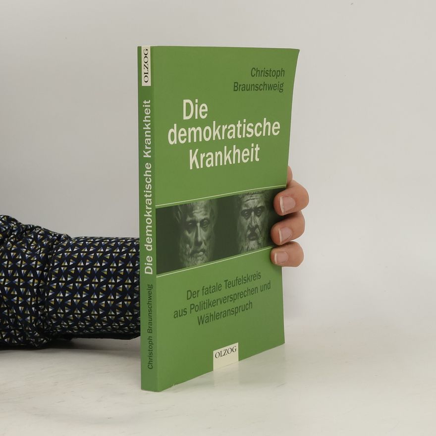 Christoph Braunschweig Die demokratische Krankheit