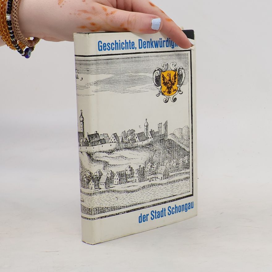 Autorenkollektiv Geschichte und Denkwürdigkeiten der Stadt Schongau