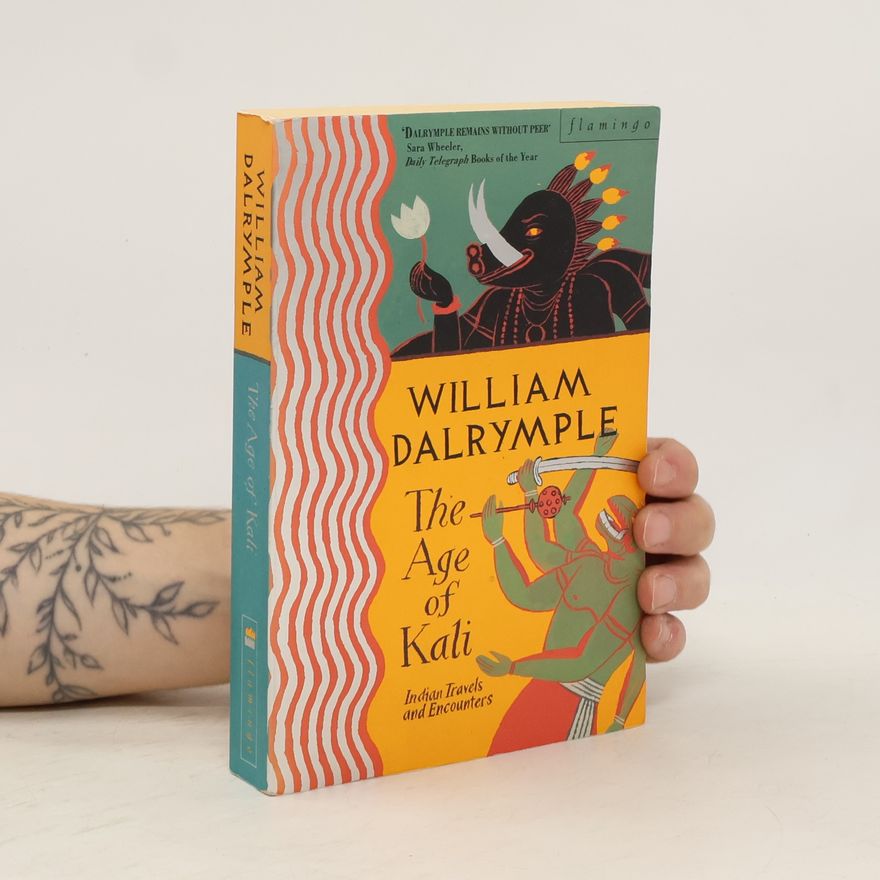 William Dalrymple The Age of Kali