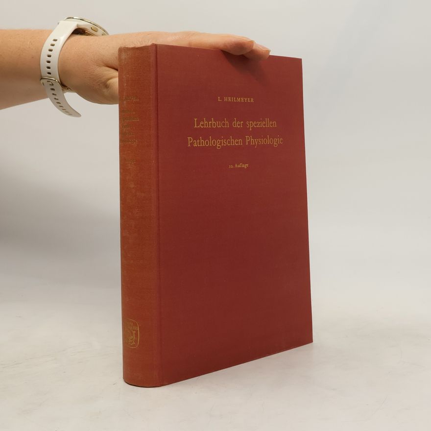 Ludwig Heilmeyer Lehrbuch der speziellen Pathologischen Physiologie