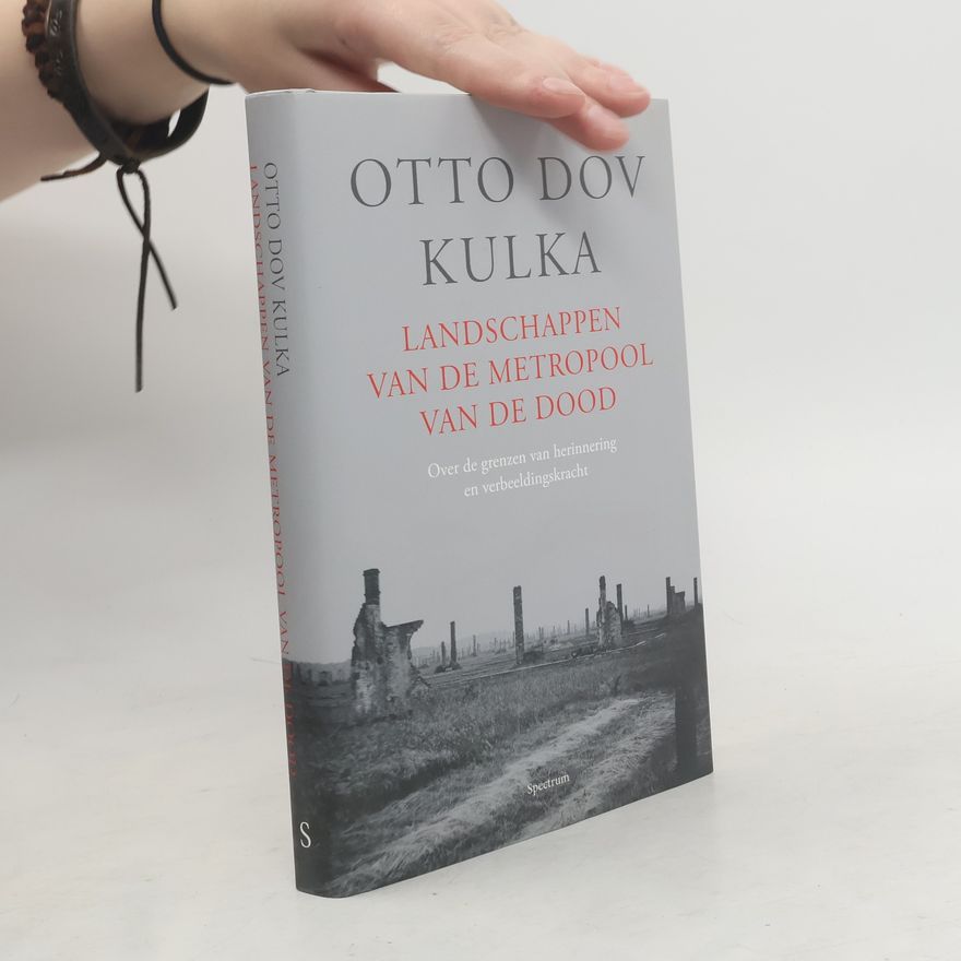 Otto Dov Kulka Landschappen van de metropool van de dood - druk 1