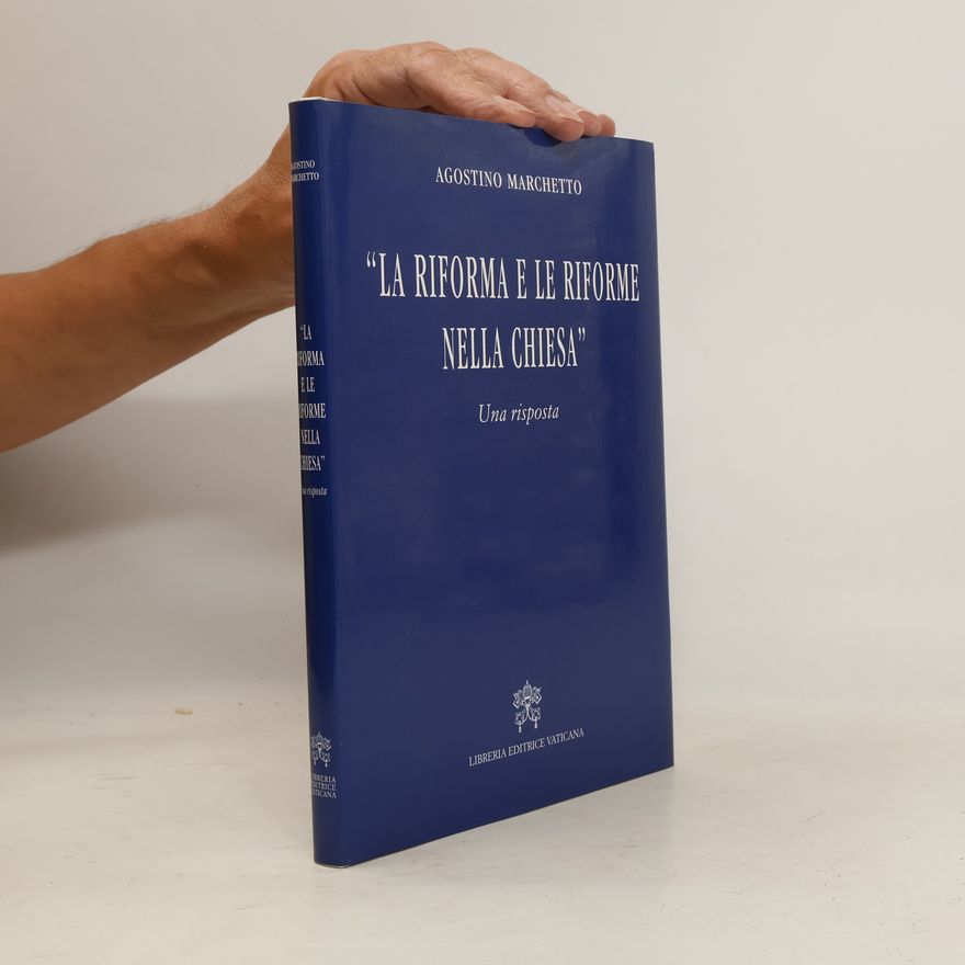 Agostino Marchetto La Riforma e le riforme nella Chiesa. Una risposta