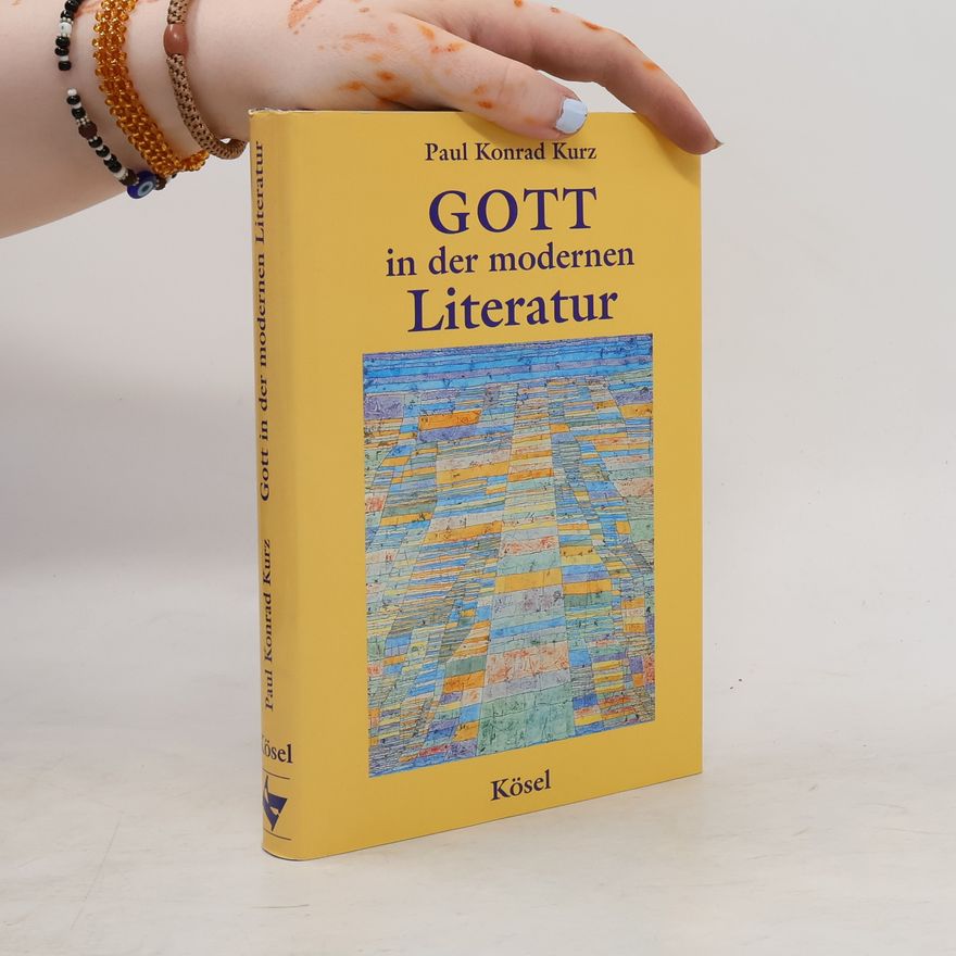 Paul Konrad Kurz Gott in der modernen Literatur