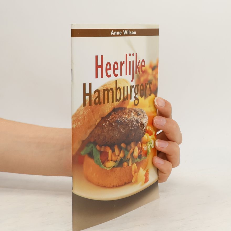 Anne Wilson Heerlijke hamburgers