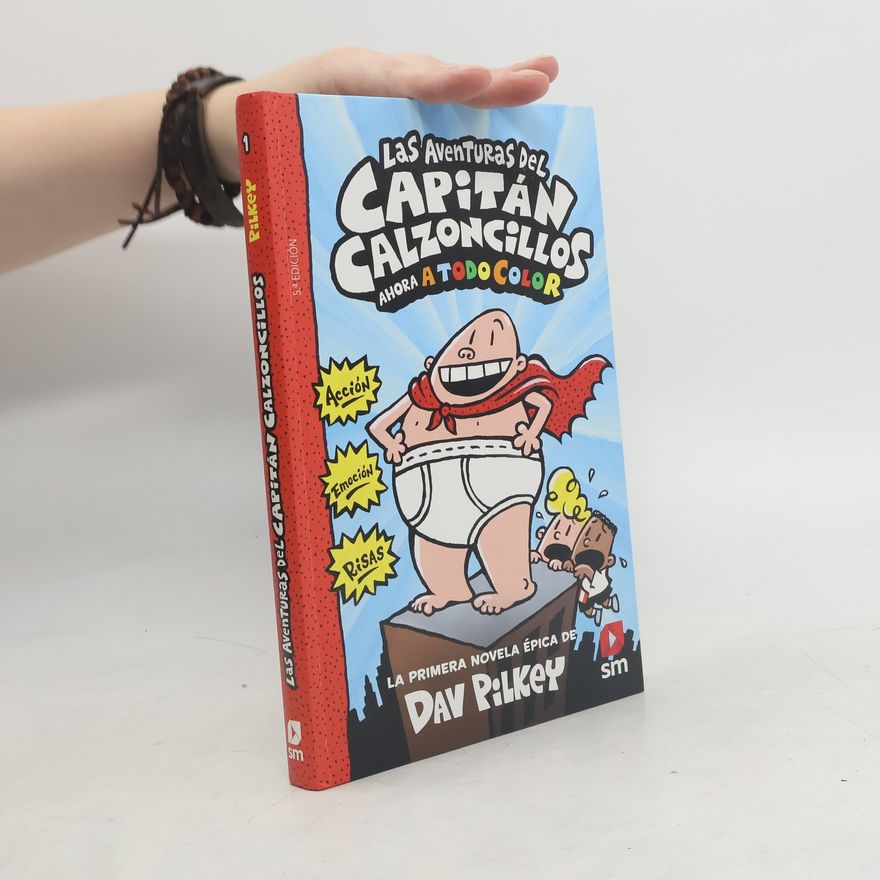 Dav Pilkey Las aventuras del Capitán Calzoncillos - 5.a Edición