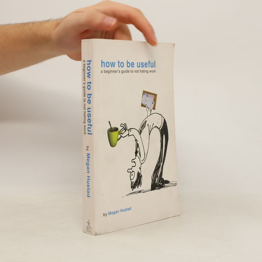 Megan Hustad How to Be Useful