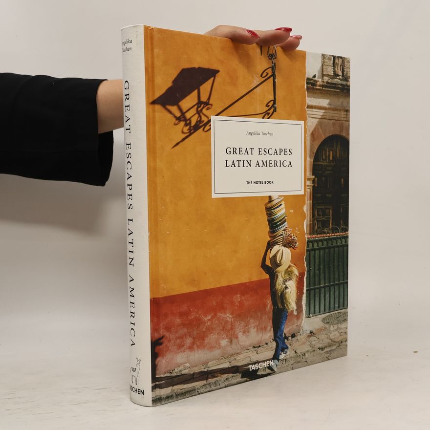 Angelika Taschen Great Escapes Latin America. The Hotel Book