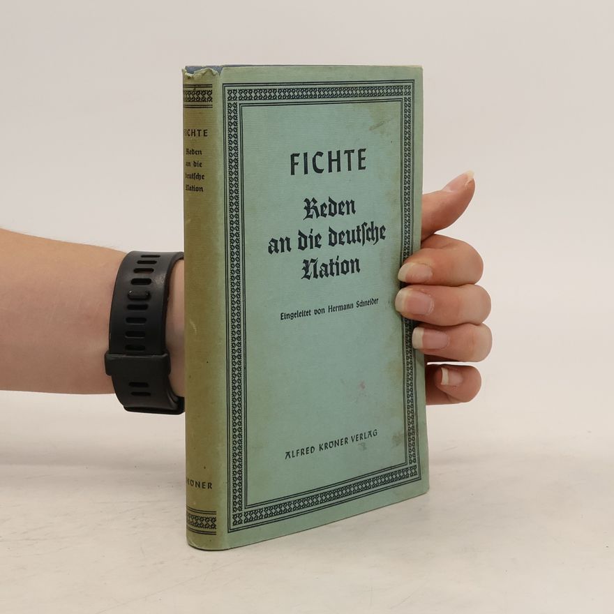 Johann Gottlieb Fichte Reden an die deutsche Nation