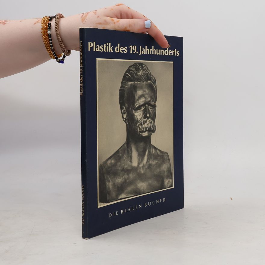 Autorenkollektiv Plastik des 19. Jahrhunderts