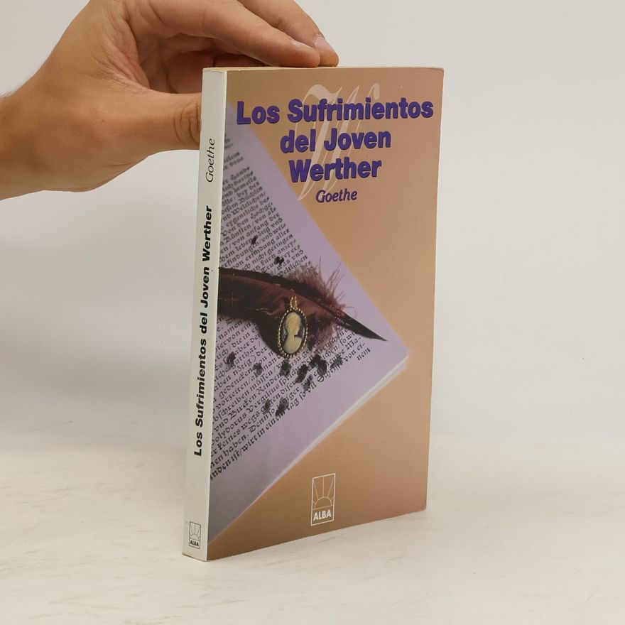 Johann Wolfgang von Goethe Los sufrimientos del joven Werther