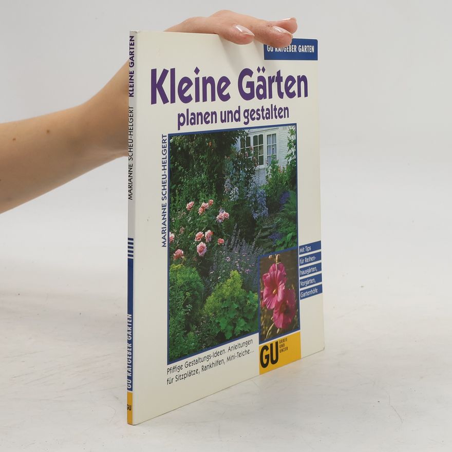 Marianne Scheu Helgert Kleine Gärten planen und gestalten