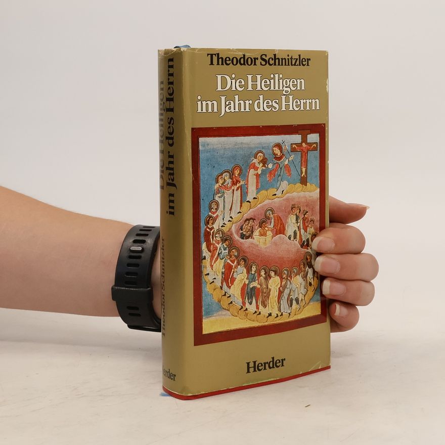 Theodor Schnitzler Die Heilingen im Jahr des Herrn