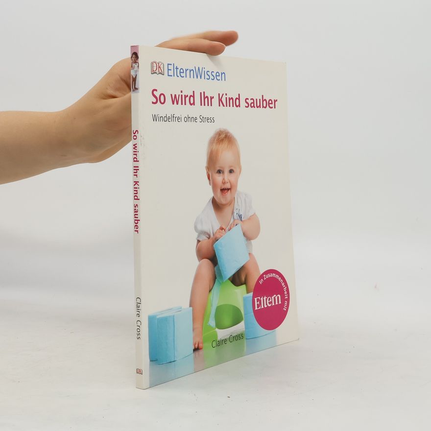 Claire Cross So wird Ihr Kind sauber
