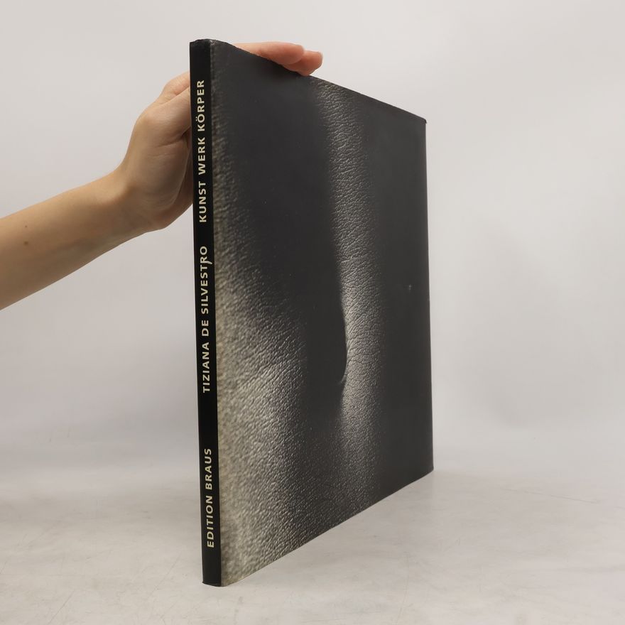 Tiziana de Silvestro Kunst Werk Körper