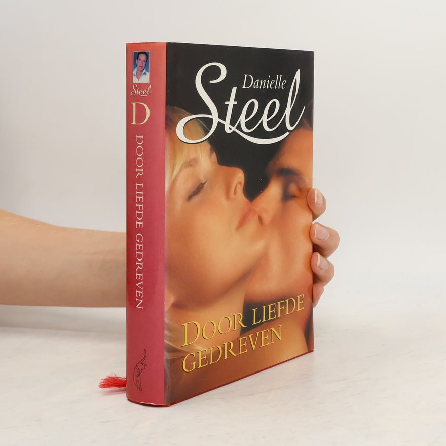 Danielle Steel Door liefde gedreven