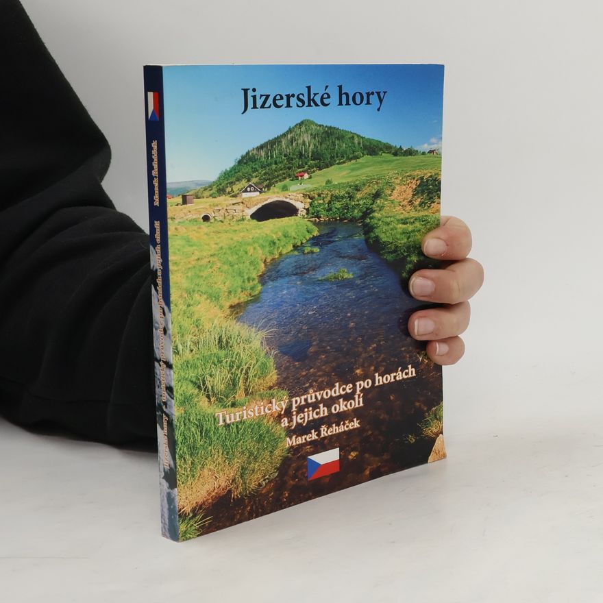 Marek Řeháček Jizerské hory: Turistický průvodce po horách a jejich okolí