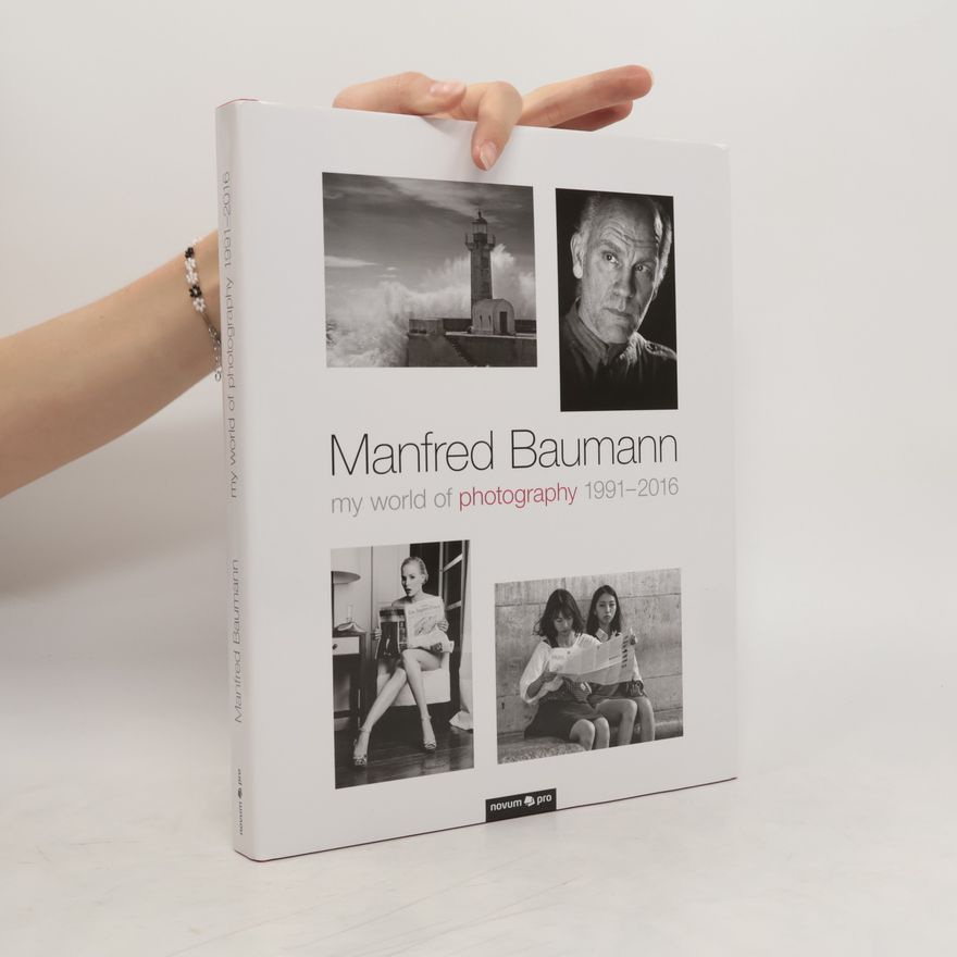 Manfred Baumann My world of photography 1991-2016