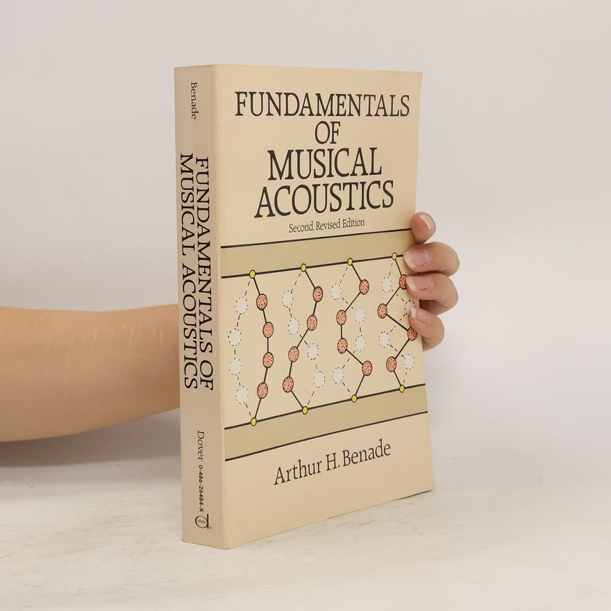 Arthur H. Benade Fundamentals of Musical Acoustics