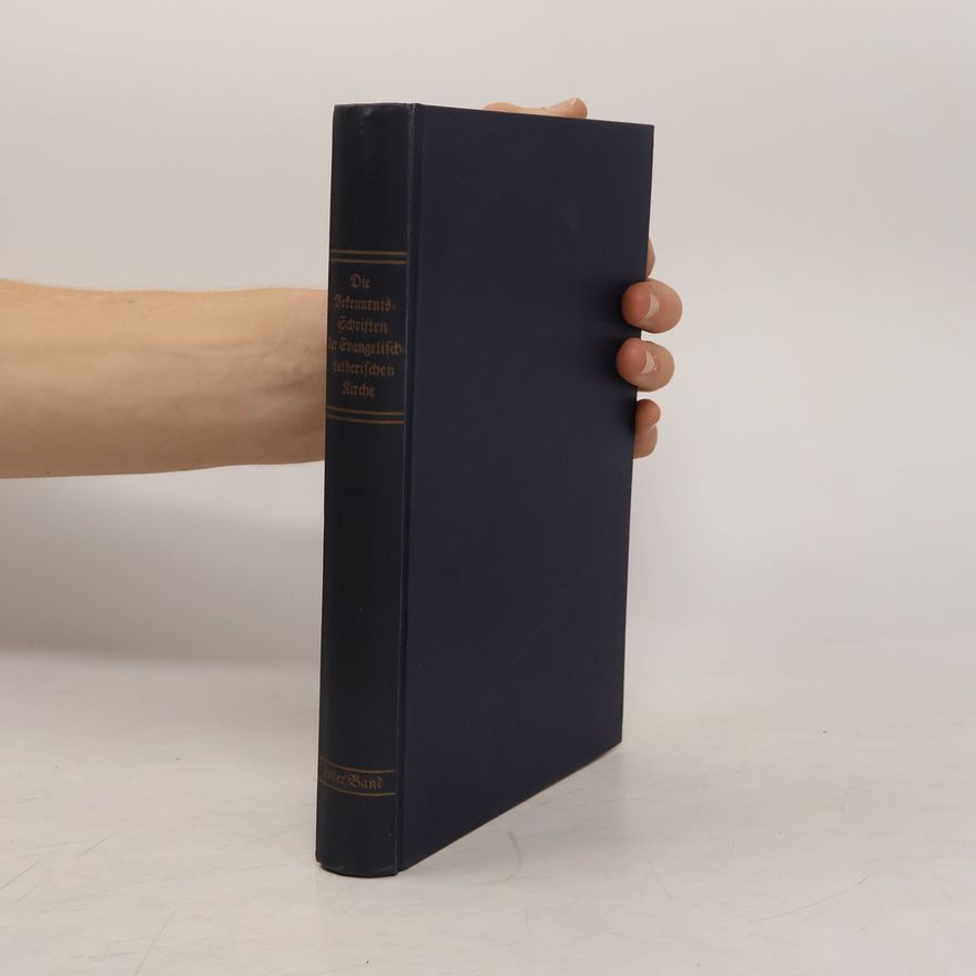 Autorenkollektiv Die Bekenntnisschriften der evangelisch-lutherischen Kirche