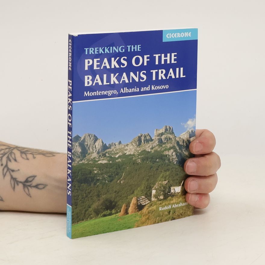 Rudolf Abraham The Peaks of the Balkans Trail