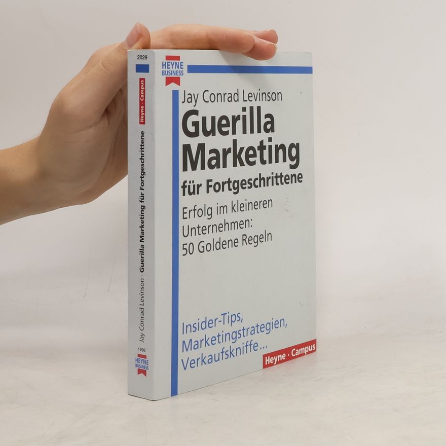 Jay Conrad Levinson Guerilla-Marketing für Fortgeschrittene