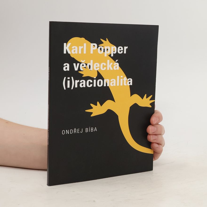 Ondřej Bíba Karl Popper a vědecká (i)racionalita