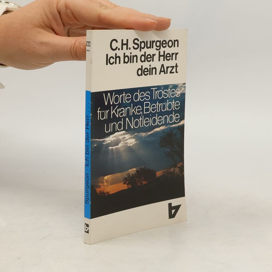 Charles Spurgeon Ich bin der Herr dein Arzt